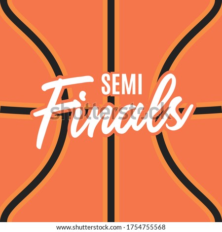 Semi Finals Basketball, Finals, Basketball Texture, Handwritten Sign Icon, Basketball Icon, Basketball Background, Sports Background, Ball Background, Vector Illustration