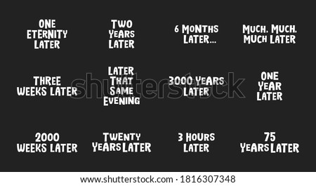 Many Years, Years, Later, Weeks Later, Time Text, Time Lapse Text, Illustration Set Background