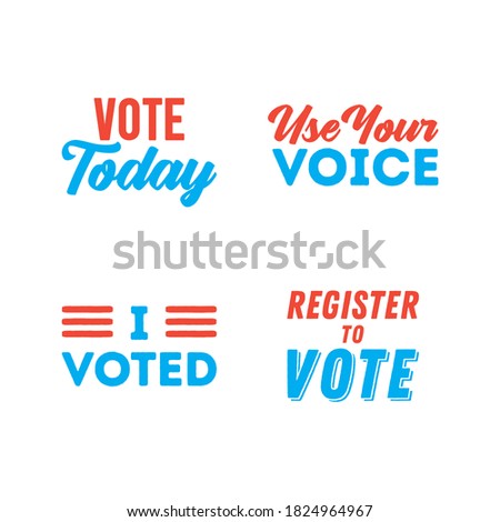 Vote Today Text, Use Your Voice, I Voted, Register To Vote, 2020 Election, USA Elections, Presidential Elections, Democrat and Republicans, Government Elections, Vector Illustration