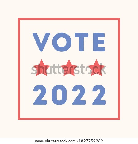 Vote 2022, Vote Today, Use Your Voice, I Voted, Register To Vote, Election, USA Elections, Government Elections, Vector Illustration