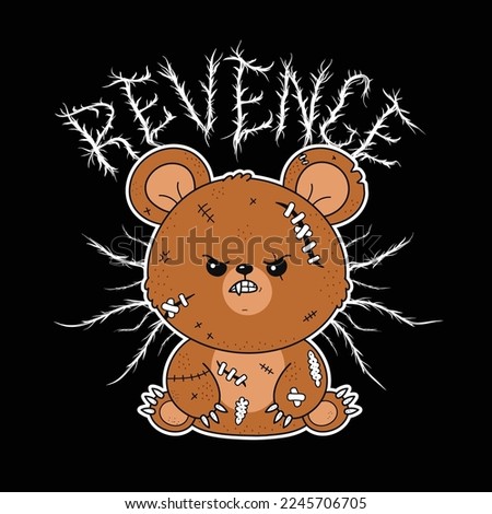 Angry evil teddy bear toy print for t-shirt. Revenge quote. Vector cartoon graffiti style logo icon. Dead bear toy,revenge print for poster,t-shirt,tee,logo,sticker concept
