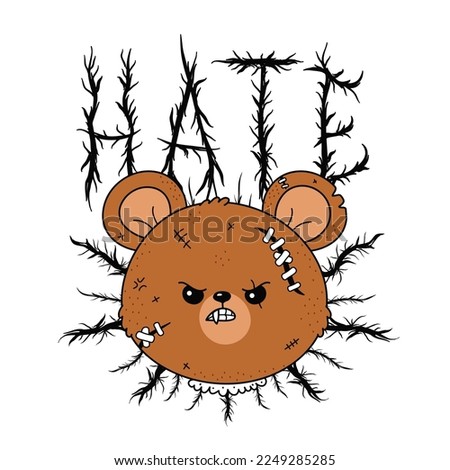 Angry evil teddy bear toy print for t-shirt. Hate quote. Vector cartoon graffiti style logo icon. Dead bear toy,hate print for poster,t-shirt,tee,logo,sticker concept