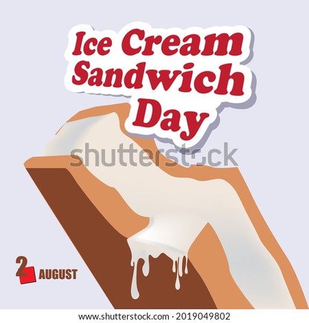 The calendar event is celebrated in August - Ice Cream Sandwich Day