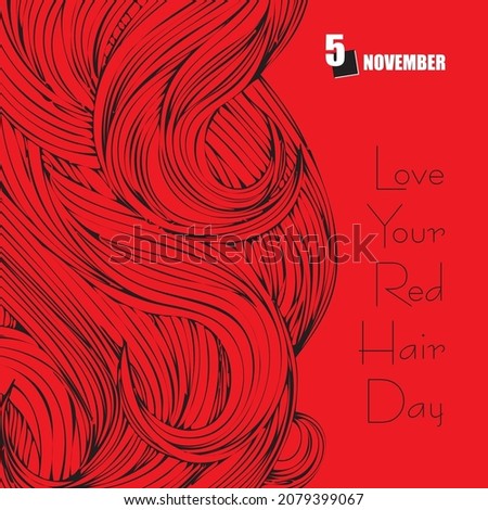 The calendar event is celebrated in November - Love Your Red Hair Day