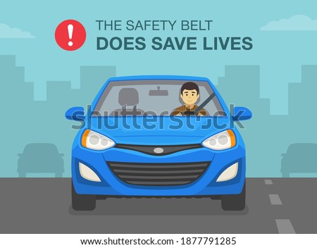 Driving a car. The safety belt does save lives poster design. Male driver wearing a seatbelt. Flat vector illustration template.