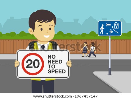Safety driving rules. School kid holding obey the speed limit and no need to speed warning sign. Residential area and living street road. Flat vector illustration template.