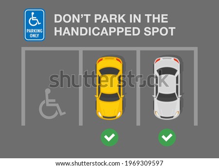 Outdoor parking tips and rules. Disabled parking area. Do not park in the handicapped spot warning design. Top view. Flat vector illustration template.