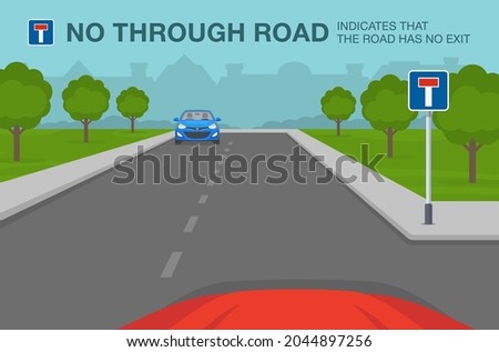 Driving tips and traffic regulation rules. The meaning of dead end road or traffic sign. No through road indicates that the road has no exit. View from inside of car. Flat vector illustration.