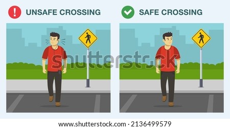 Pedestrian safety rules and tips. Safe and unsafe street crossing. Unplug, remove headphones and stay off phones while crossing the street. Flat vector illustration template.