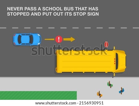Safe driving rules and tips. Never pass a school bus that has stopped and put out its stop sign. Top view of a school bus on city road. Flat vector illustration template.