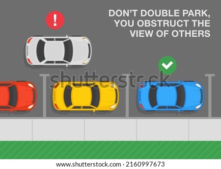 Driving a car. Outdoor parking rules and tips. Do not double park, you obstruct the view of other drivers. Top view of correct and incorrect parallel parked cars. Flat vector illustration template.