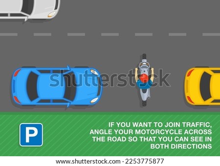 Safe motorcycle riding rules and tips. Top view of a biker standing between two parked cars. Angle your moto across the road so you can see in both directions. Flat vector illustration template.