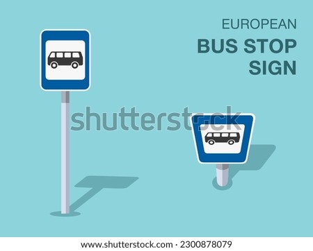 Traffic regulation rules. Isolated european bus stop sign. Front and top view. Flat vector illustration template.