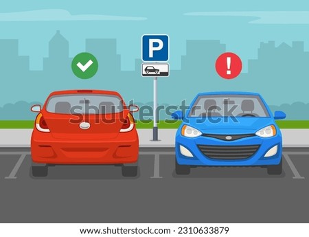 Outdoor parking tips and rules. Back and front view of a correct and incorrect parked car in the 