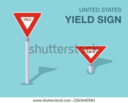 Traffic regulation rules. Isolated United States yield sign. Front and top view. Flat vector illustration template.