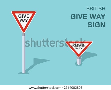 Traffic regulation rules. Isolated British give way sign. Front and top view. Flat vector illustration template.