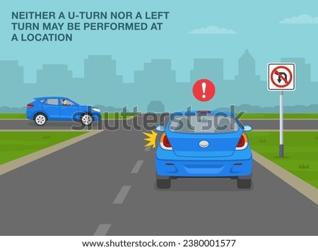 Safe driving tips and traffic regulation rules. No u or left turn sign meaning. Car is about to turn left on crossroad. Back view. Flat vector illustration template.