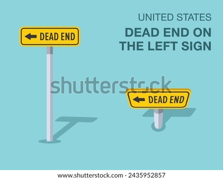 Traffic regulation rules. Isolated United States dead end on the left road sign. Front and top view. Flat vector illustration template.