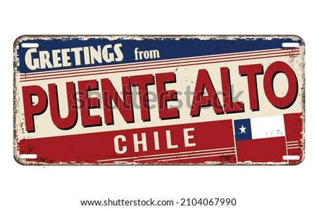Greetings from Puente Alto vintage rusty metal plate on a white background, vector illustration