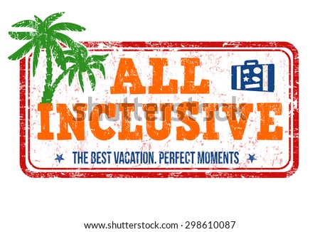 All inclusive grunge rubber stamp on white background, with green palm trees, blue suitcase, The Best Vacation. Perfect Moments. vector illustration