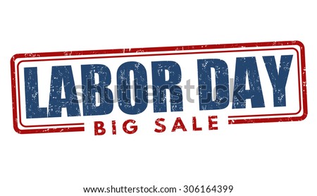 Labor day big sale grunge rubber stamp on white background, vector illustration