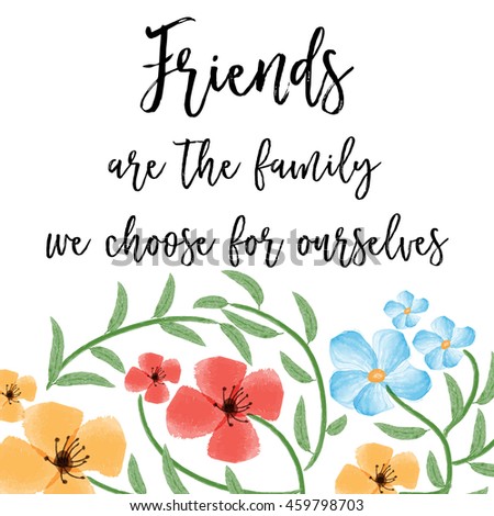 beautiful friendship quote with floral watercolor background, vector format