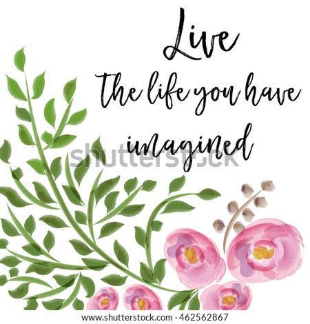 beautiful life quote with floral watercolor background, vector format