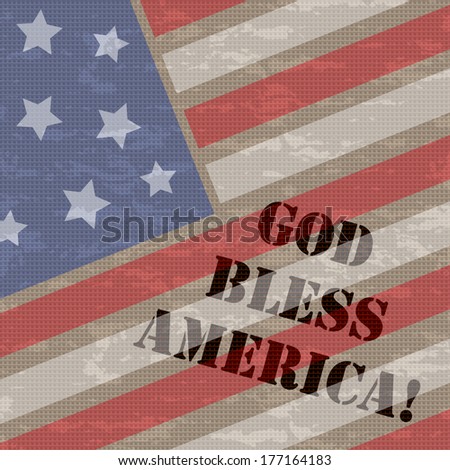 4th July Stars and Stripes grunge background with stencil style text reading God Bless America on a rough fabric texture.