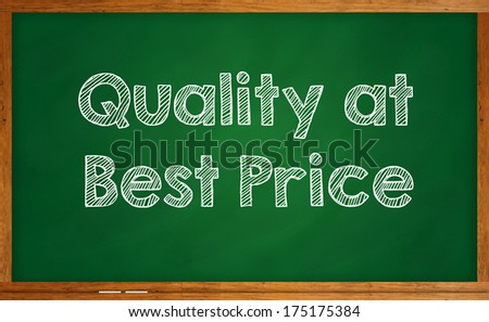Quality at best price written on chalkboard