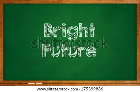 Bright future written on chalkboard