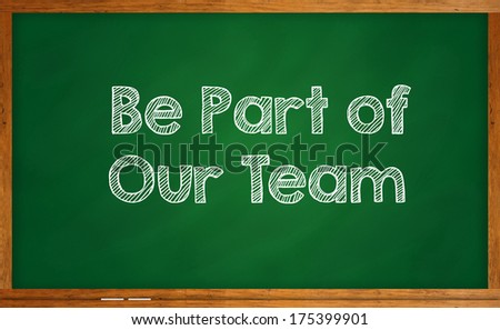 Be part of our team written on chalkboard
