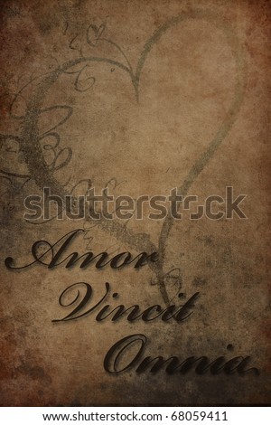 The famous latin phrase Amor Vincit Omnia, means Love Conquers All.