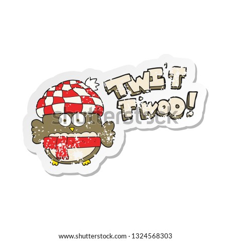 retro distressed sticker of a cartoon cute owl singing twit twoo