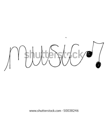 Child'S Drawing Of The Word Music Stock Vector Illustration 50038246 ...