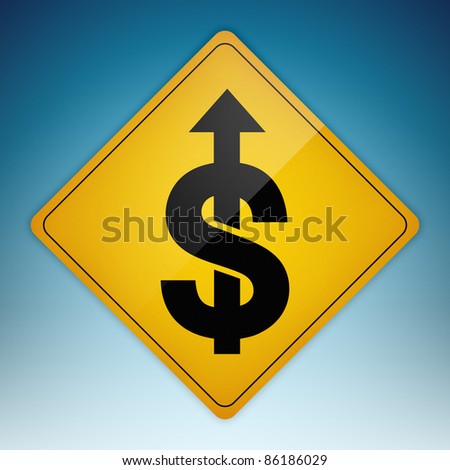 Yellow road sign with dollar symbol shaped path pointing up. Clipping path of sign is included.