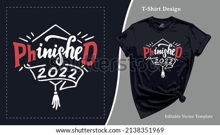 PhD Graduation 2022 Gift T-Shirt Design. Medical Student and Doctor Congratulations Gift T shirt Template with a Hand-lettering for Print on Demand Senior Tee, Apparel, Clothing, SVG and Screen Print Stock fotó © 