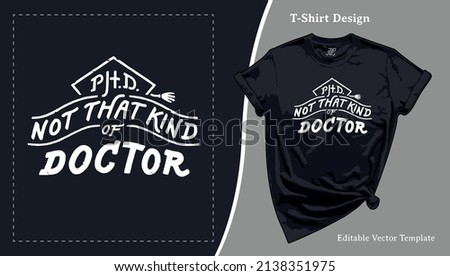 Not That Kind of Doctor Funny T-Shirt Design. Pharmacist Gift, Future Doctor. PhD Graduation Student T shirt Template with a Hand-lettering for POD Tee, Apparel, Clothing, SVG and Screen Print Stock fotó © 