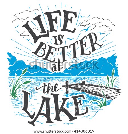 Life is better at the lake. Lake house decor sign in vintage style. Lake sign for rustic wall decor. Lakeside living cabin, cottage hand-lettering quote. Vintage typography illustration