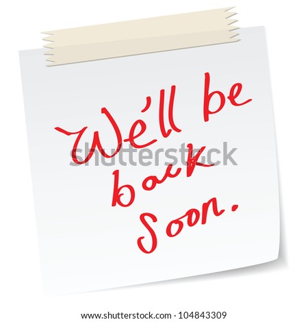 a note with handwritten message, we will be back soon, for website page message.