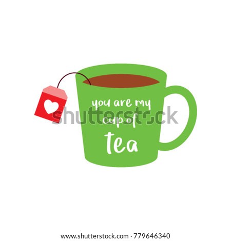 you are my cup of tea vector