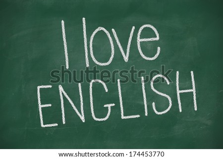 I love english handwritten on a school blackboard