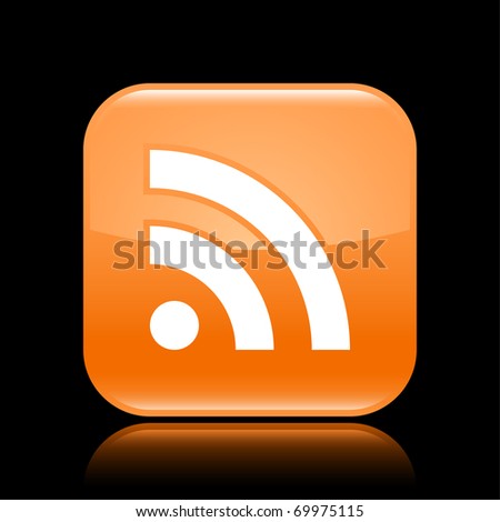 Orange glossy web 2.0 button with RSS sign. Rounded square shape with reflection on black background