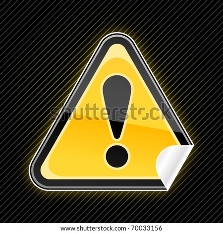 Sticker glassy warning sign with exclamation mark symbol and curved corner on black background