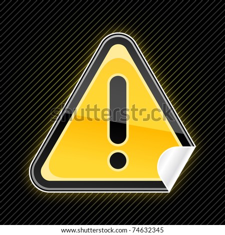 Sticker glossy warning sign with exclamation mark symbol and curved corner on striped black. 10 eps