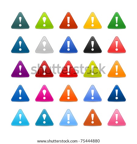 25 triangular icon attention warning sign. Colored satin smooth web 2.0 buttons with gray shadow on white