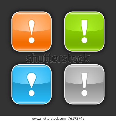 Colored glossy rounded square buttons with attention sign with shadow on gray. 10 eps