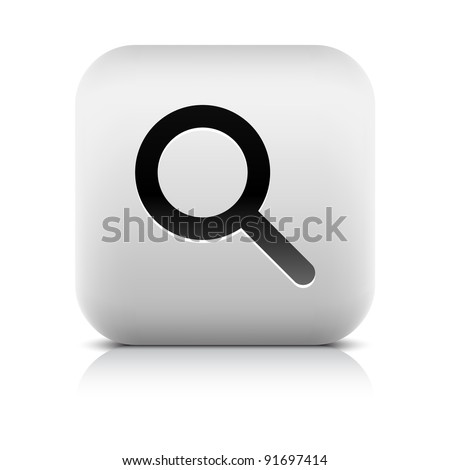 Stone web 2.0 button magnifier symbol sign. White rounded square shape with black shadow and gray reflection on white background. This vector illustration created and saved in 8 eps