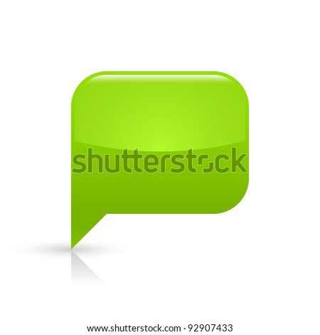 Green glassy empty speech bubble web button icon. Rounded rectangle shape with black shadow and gray reflection on white background. This vector illustration saved in file eps 8
