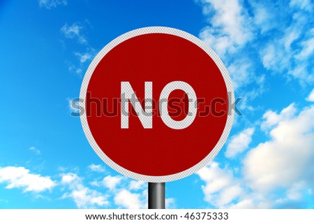 Photo realistic metallic reflective \'no\' road sign, against a bright blue sky