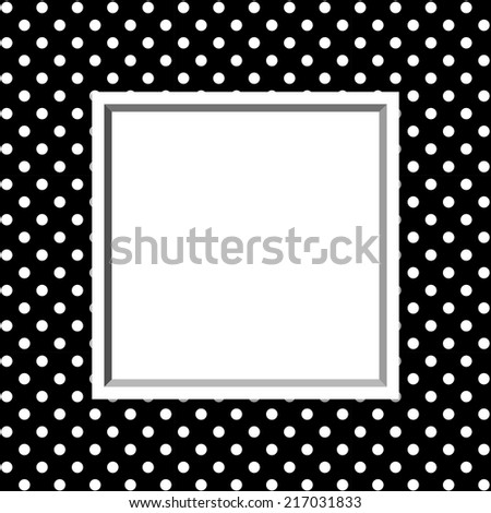 Black and White Polka Dot Background with Frame with center for copy-space, Classic Polka Dot Background